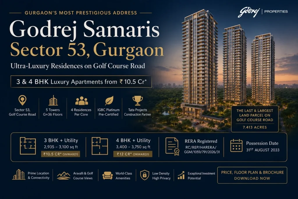 Godrej Samaris Sector 53 Gurgaon luxury apartments on Golf Course Road with 3 & 4 BHK homes, prices, floor plans and amenities.